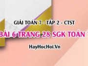 Giải bài 6 trang 28 Toán 7 Tập 2 SGK Chân trời sáng tạo